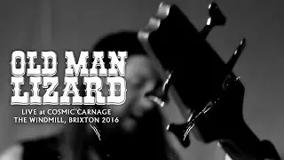 Old Man Lizard - Live 2016 Cosmic Carnage, Brixton
