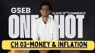 Ch-03-MONEY AND INFLATION || CLASS 12 ECONOMICS|| ONE SHOT REVISION|| GSEB ||