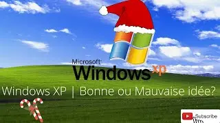 WINDOWS XP en 2022 | Bonne ou Mauvaise idée ?