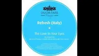 Refresh (Italy) - The love in your eyes