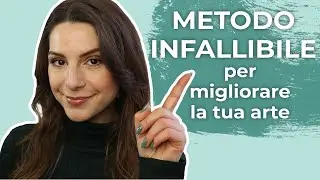QUESTO METODO SBLOCCHERÀ LA TUA ARTE | Migliorare e imparare a disegnare e dipingere