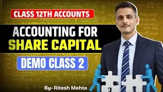 CLASS-12TH ACCOUNTING FOR SHARE CAPITAL  [ ALL CONCEPT ] ONE SHOT CLASS-12TH ACCOUNT || DEMO CLASS-2