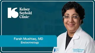 Farah Mushtaq, MD | Endocrinology | Kelsey-Seybold Clinic