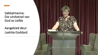22 Nov 2025: 09h30 - Laetitia Goddard - Die uitvloeisel van God se Liefde - Sabbatmanna