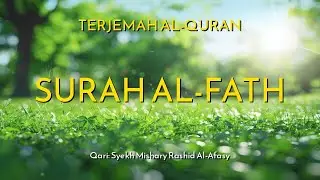 Surah Al-Fath + Terjemah Bahasa Indonesia | Syekh Mishary Rashid Al-Afasy