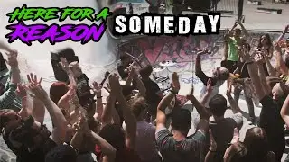 Here For A Reason - Someday (Official Video)