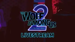 The Wolf Among Us 2 | Behind-The-Scenes First Look Livestream