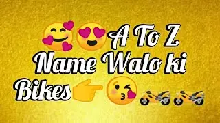 A To Z Name Walo Ki Bikes🏍️|| Alphabet Name Walo Ki Bikes || Bikes according first letter of  name🏍️