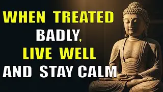 Buddha Teaches: When Treated Unfairly, Stay Kind &mdash; Live Well and Find Inner Peace | Zen Stories