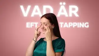 Vad är EFT-Tapping? 🤔