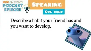 IELTS Speaking Cue Card: Describe a habit that your friend has and you want to develop