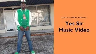 Lucky Murray-Yes Sir (Official Music Video)