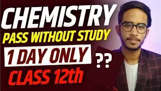 How To Pass In Chemistry Class 12 Without Studying In One Day 2023 ?? |Chemistry Class 12 Board 2023