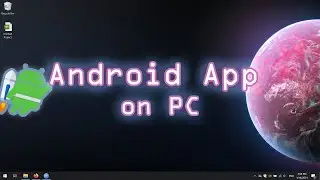 [Easy] How To Run Android App On PC Windows