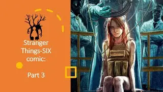 Stranger Things-SIX Comic Part 3