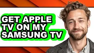 How to Get Apple Tv on My Samsung Tv (only Way)