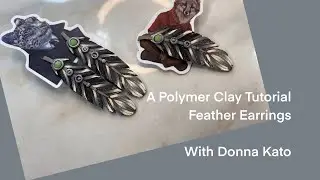 A Polymer Clay Studio Session: Feather Earrings