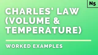 National 5 Physics | Properties of Matter | Charles' Law | WORKED EXAMPLES