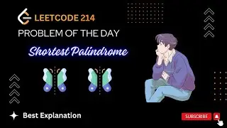 214. Shortest Palindrome | Leetcode POTD Explained