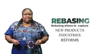 NBS Data Dive Series: Understanding GDP Rebasing (Part 1)