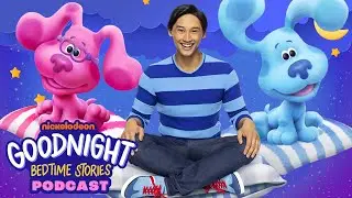Blue&rsquo;s Dreamtime Cozy Night Activities Podcast! 🌧 | Goodnight Bedtime Stories #4 | Nick Jr. Music