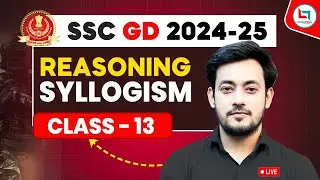 SSC GD 2025 Syllogism 13 | SSC GD Reasoning by Bharat Bhushan Sir