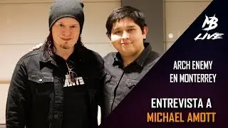 Arch Enemy en Monterrey - Entrevista Michael Amott - MB Live
