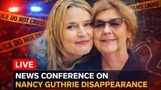 LIVE: News conference on disappearance of Nancy Guthrie, Savannah Guthrie's mom