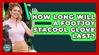 How Long Will A FootJoy StaCool Glove Last? - Your Golf Gear Insider