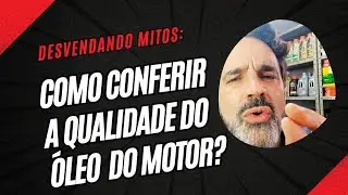 Como conferir a qualidade do óleo do motor? É possível?!