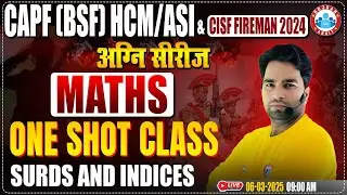 CISF Maths Classes 2024 | Agni Series | Surds and Indices | CAPF HCM/ASI One Shot Class #19