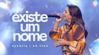 Eyshila - Existe Um Nome (Ao Vivo na ADVEC)