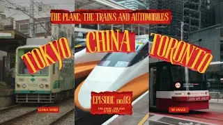 Toronto vs. East Asia Transit | Planes, Trains & Automobiles: Ep. 3 