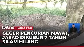 Geger, Makam Berusia 7 Tahun Dibongkar, Mayat Hilang | Kabar Pagi