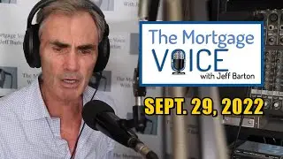 Jeff Barton The Mortgage Voice 9-27-22 Guests: Jennifer Long, Meredith Schlosser, George Gonzales