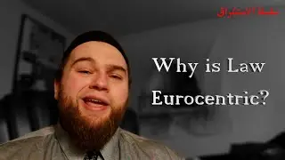 Why is 'Law' Eurocentric? Law as Eurocentricism | Orientalism Series