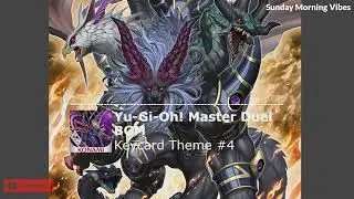 Yu-Gi-Oh! Master Duel - Keycard Theme #4 OST