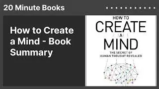 How to Create a Mind - Book Summary