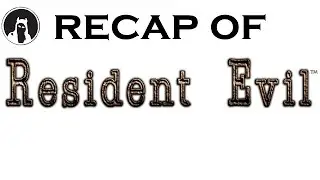 The ULTIMATE Recap of Resident Evil (RECAPitation) #residentevil