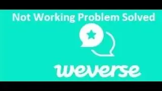 How To Solve Weverse App Not Working Problem In Android|| Rsha26 soltutions