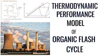 Organic Flash Cycle Thermodynamic Performance Model | Part 1- Setup, Assumptions & Point 2 model ✔♨