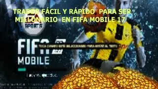 S&Uacute;PER TRADEO F&Aacute;CIL Y R&Aacute;PIDO PARA SER MILLONARIO EN FIFA MOBILE 17