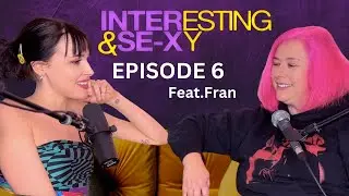 Intersex Music Producer Fran on Identity, Gender, and Queer Life | Interesting & SeXY : Episode 6