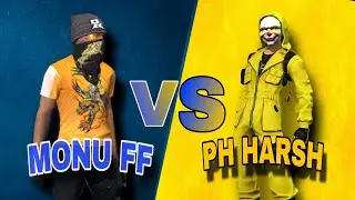 MONU FF vs PH HARSH best come back #highlights like NG ANGRY .🇮🇳