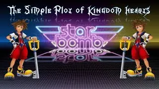 The Simple Plot of Kingdom Hearts by Starbomb | Fan Made Music Video