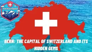 The History and Culture of Bern: A UNESCO World Heritage Site