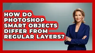 How Do Photoshop Smart Objects Differ From Regular Layers? - The Virtual Art Desk