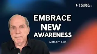 Awakening the Creator Within: A Journey to Higher Consciousness | Jim Self | ParkBench Project