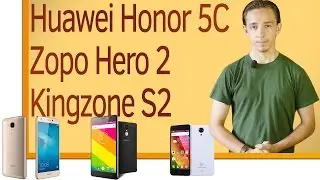 СН. обзор новинок Huawei Honor 5C, Zopo Hero 2, Kingzone S2