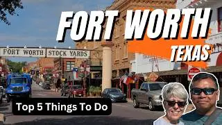 5 Reasons Fort Worth Should Be Your Next Texas Adventure